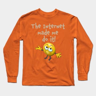 Blame the Internet Long Sleeve T-Shirt